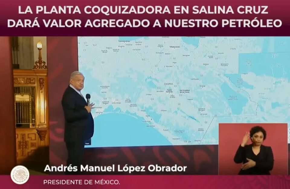 Coquizadora de Salina Cruz dará valor agregado a nuestro petróleo: AMLO