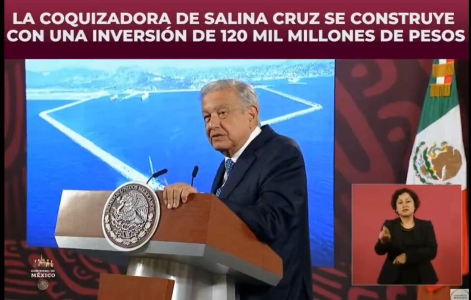Avanza obra de coquizadora de Salina Cruz con inversión de 120,000 mdp: AMLO